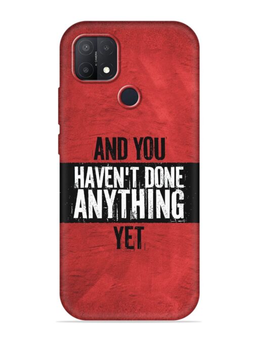 It'S And You Haven'T Done Anything Yet Embossed Soft Silicone Case for Oppo A15S