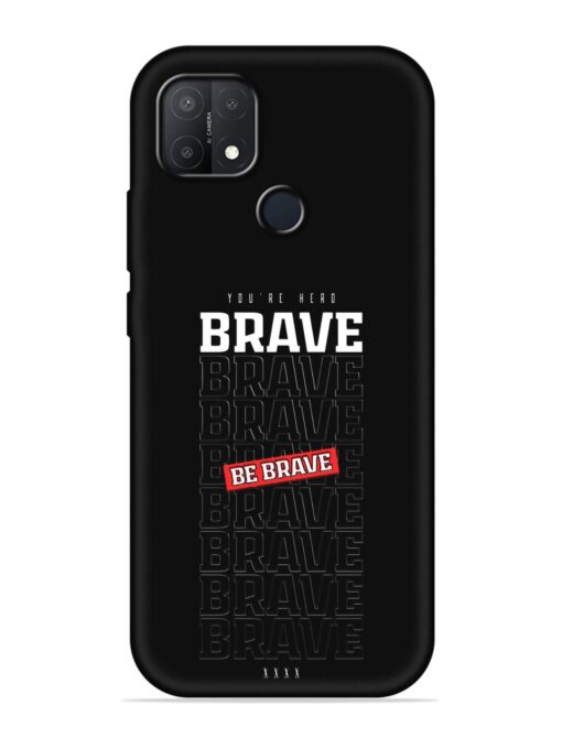 Be Brave Embossed Soft Silicone Case for Oppo A15S