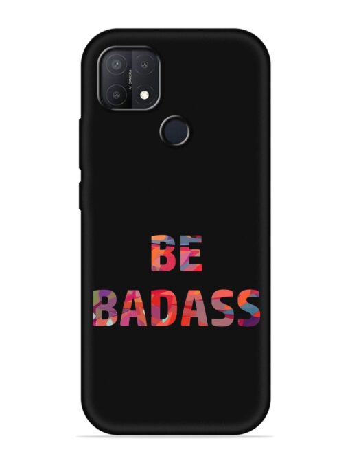 Be Badass Embossed Soft Silicone Case for Oppo A15S Zapvi