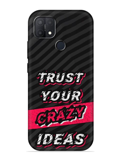 Trust Your Crazy Ideas Embossed Soft Silicone Case for Oppo A15S