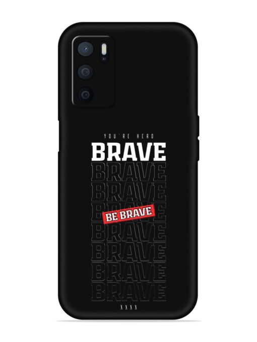 Be Brave Embossed Soft Silicone Case for Oppo A16 Zapvi