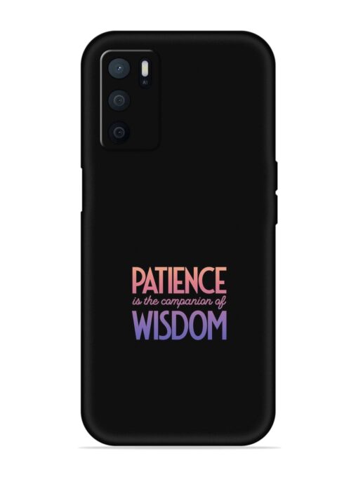 Patience Is The Embossed Soft Silicone Case for Oppo A16