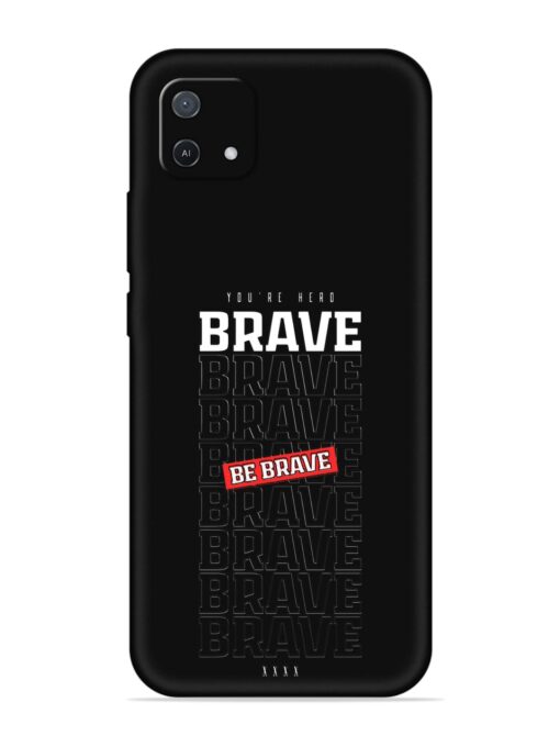 Be Brave Embossed Soft Silicone Case for Oppo A16E Zapvi