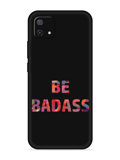 Be Badass Embossed Soft Silicone Case for Oppo A16E