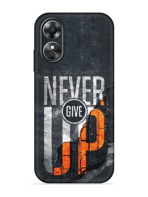 Never Give Up Embossed Soft Silicone Case for Oppo A17 Zapvi