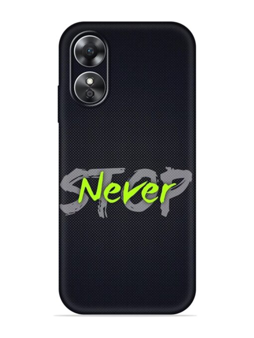 Never Stop Embossed Soft Silicone Case for Oppo A17 Zapvi