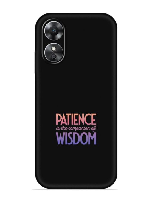 Patience Is The Embossed Soft Silicone Case for Oppo A17 Zapvi