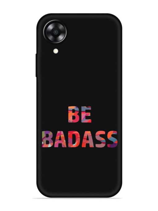 Be Badass Embossed Soft Silicone Case for Oppo A17K Zapvi