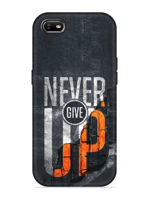 Never Give Up Embossed Soft Silicone Case for Oppo A1K Zapvi