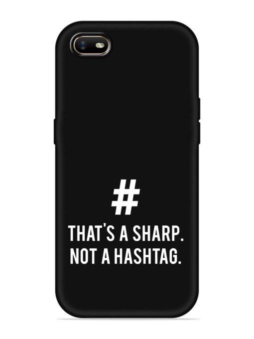 Thats Sharp Not Embossed Soft Silicone Case for Oppo A1K Zapvi