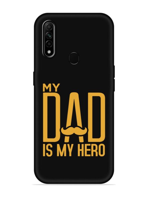 My Dad Is My Hero Embossed Soft Silicone Case for Oppo A31