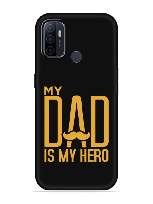 My Dad Is My Hero Embossed Soft Silicone Case for Oppo A33 (2020)