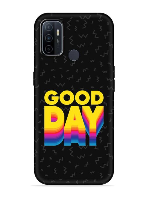 Good Day Embossed Soft Silicone Case for Oppo A33 (2020) Zapvi