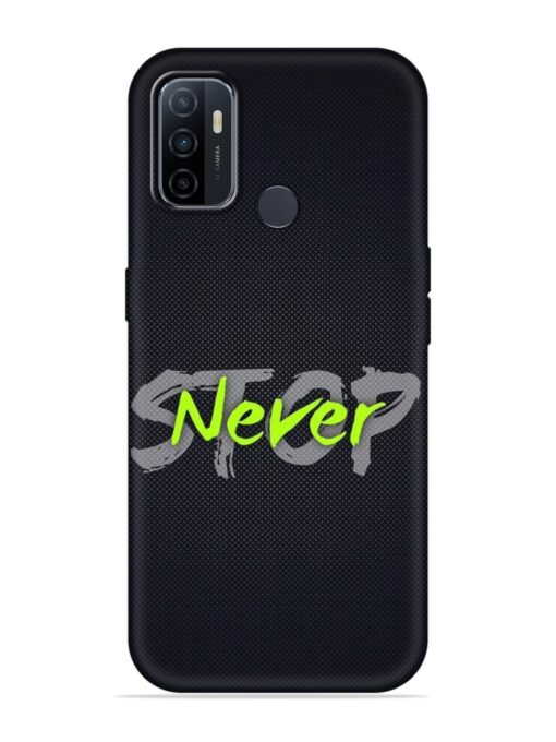 Never Stop Embossed Soft Silicone Case for Oppo A33 (2020) Zapvi