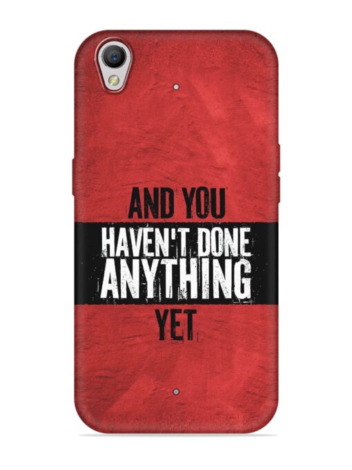 It'S And You Haven'T Done Anything Yet Embossed Soft Silicone Case for Oppo A37 Zapvi