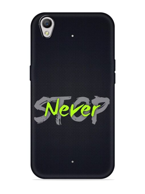 Never Stop Embossed Soft Silicone Case for Oppo A37 Zapvi