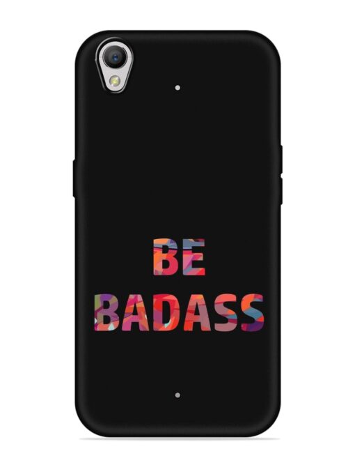 Be Badass Embossed Soft Silicone Case for Oppo A37 Zapvi