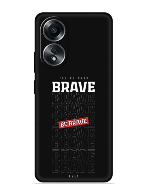 Be Brave Embossed Soft Silicone Case for Oppo A38 Zapvi