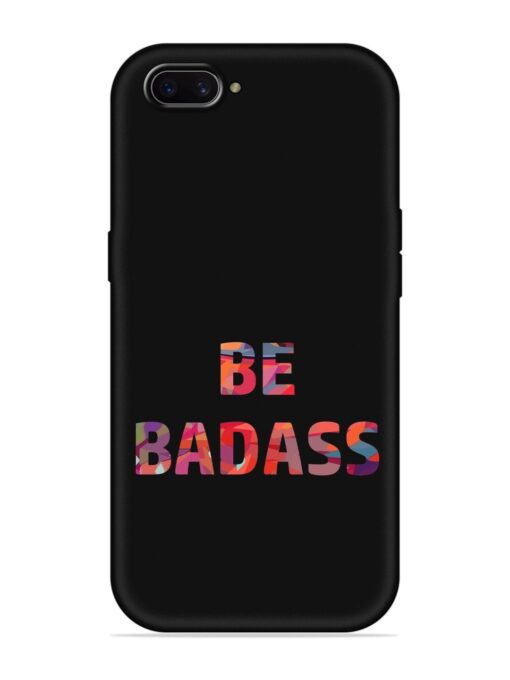 Be Badass Embossed Soft Silicone Case for Oppo A3S Zapvi