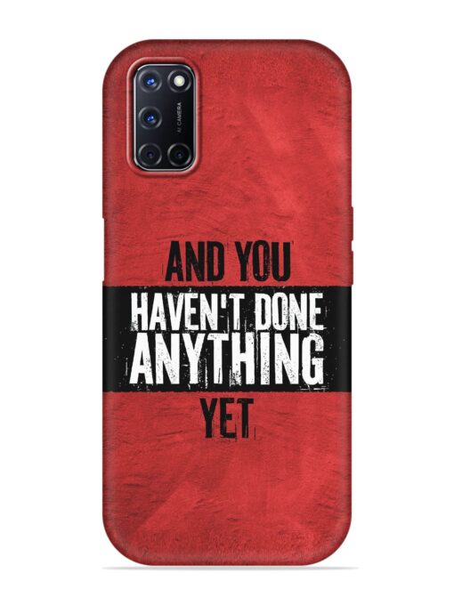 It'S And You Haven'T Done Anything Yet Embossed Soft Silicone Case for Oppo A52 Zapvi