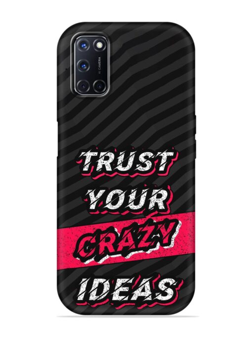 Trust Your Crazy Ideas Embossed Soft Silicone Case for Oppo A52 Zapvi