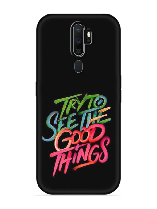 Try To See The Good Things Embossed Soft Silicone Case for Oppo A5 (2020) Zapvi