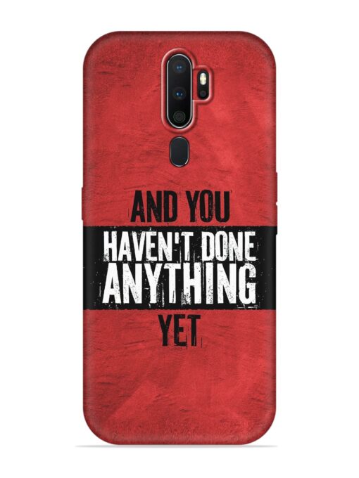 It'S And You Haven'T Done Anything Yet Embossed Soft Silicone Case for Oppo A5 (2020) Zapvi