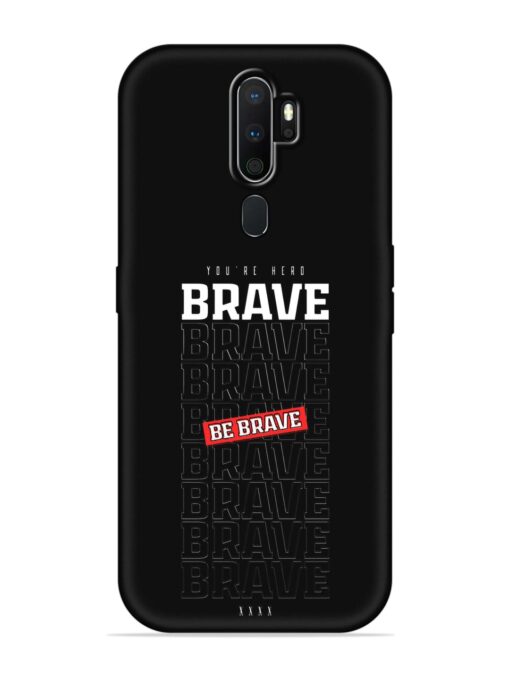 Be Brave Embossed Soft Silicone Case for Oppo A5 (2020) Zapvi