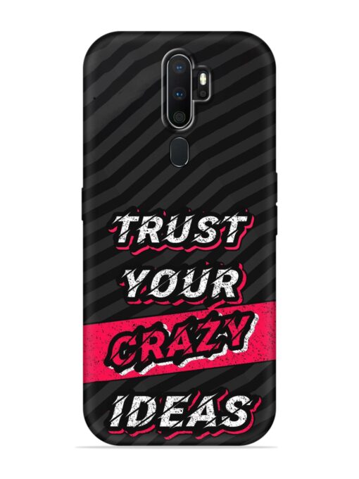 Trust Your Crazy Ideas Embossed Soft Silicone Case for Oppo A5 (2020) Zapvi