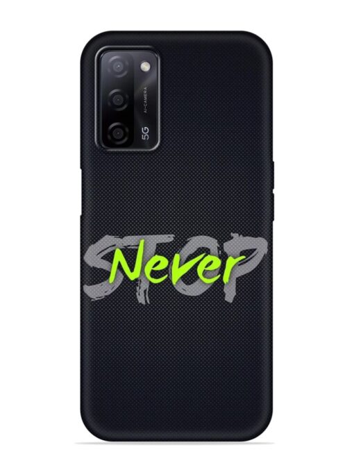 Never Stop Embossed Soft Silicone Case for Oppo A53S (5G) Zapvi