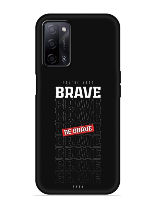 Be Brave Embossed Soft Silicone Case for Oppo A53S (5G)