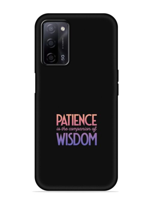 Patience Is The Embossed Soft Silicone Case for Oppo A53S (5G) Zapvi