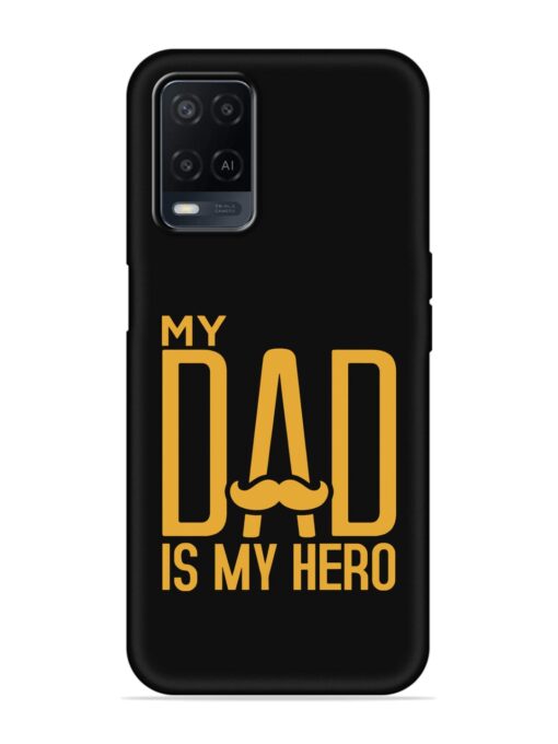 My Dad Is My Hero Embossed Soft Silicone Case for Oppo A54 Zapvi