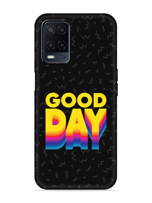 Good Day Embossed Soft Silicone Case for Oppo A54