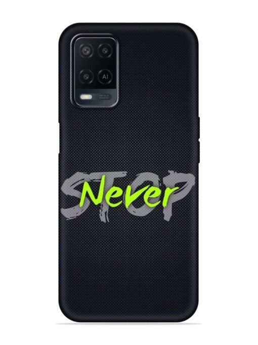 Never Stop Embossed Soft Silicone Case for Oppo A54 Zapvi