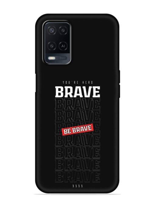 Be Brave Embossed Soft Silicone Case for Oppo A54