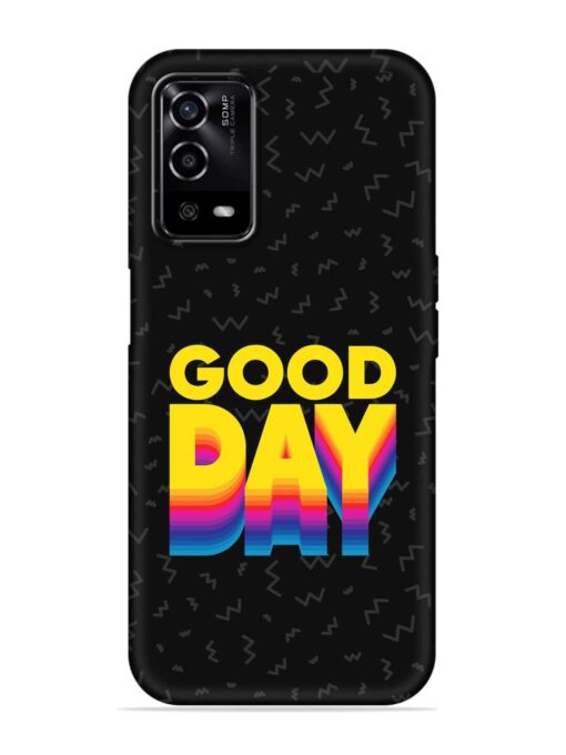 Good Day Embossed Soft Silicone Case for Oppo A55