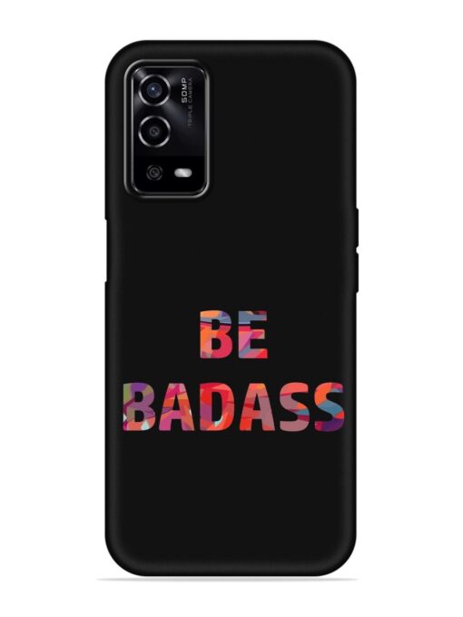 Be Badass Embossed Soft Silicone Case for Oppo A55 Zapvi