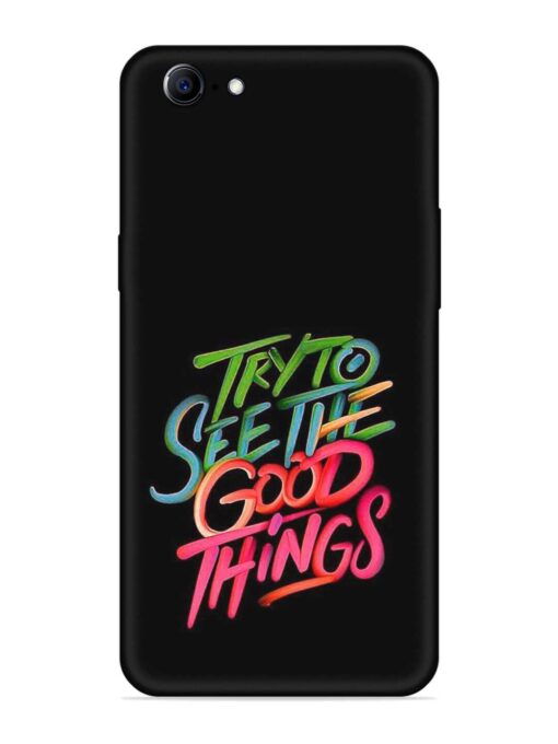 Try To See The Good Things Embossed Soft Silicone Case for Oppo A57 (2016)