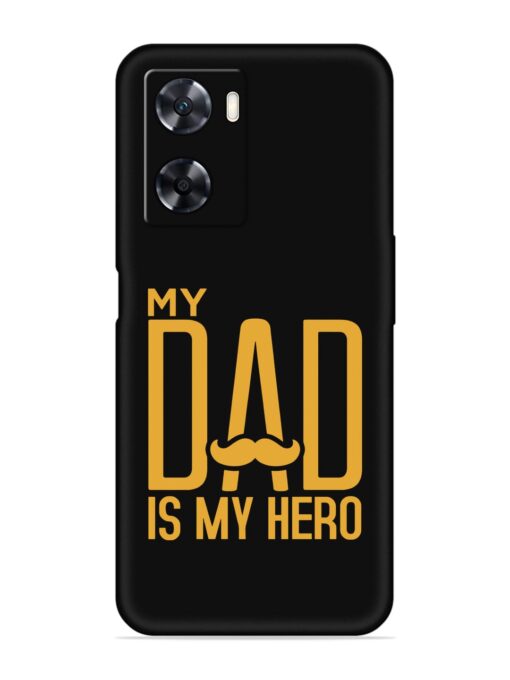 My Dad Is My Hero Embossed Soft Silicone Case for Oppo A57 (4G) Zapvi