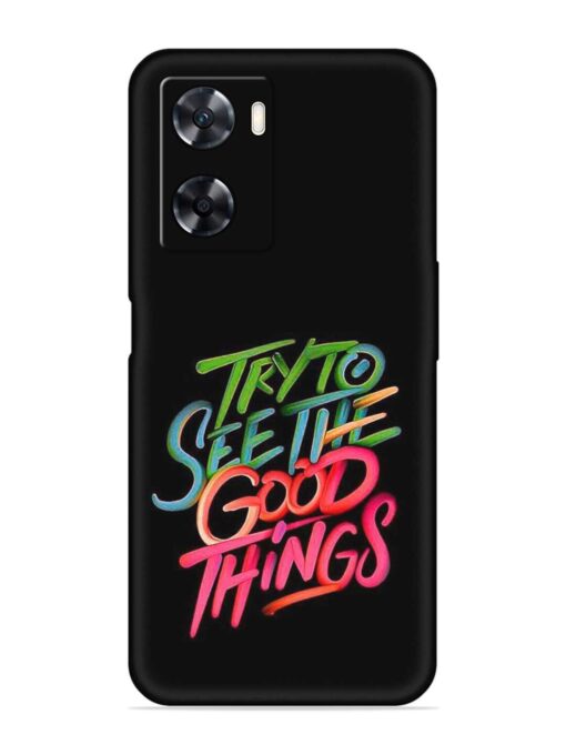 Try To See The Good Things Embossed Soft Silicone Case for Oppo A57 (4G) Zapvi