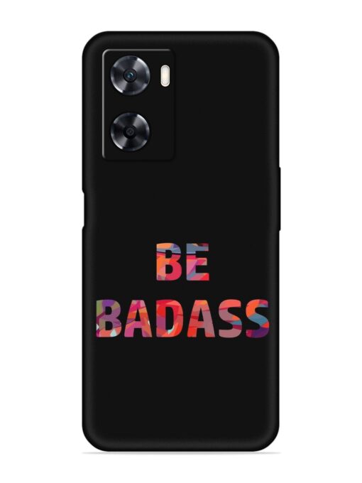 Be Badass Embossed Soft Silicone Case for Oppo A57 (4G) Zapvi