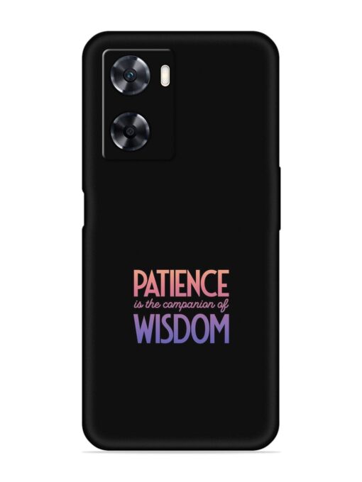 Patience Is The Embossed Soft Silicone Case for Oppo A57 (4G) Zapvi