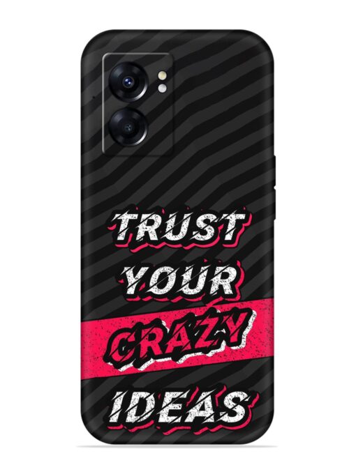 Trust Your Crazy Ideas Embossed Soft Silicone Case for Oppo A57 (5G)