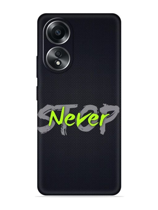 Never Stop Embossed Soft Silicone Case for Oppo A58 Zapvi