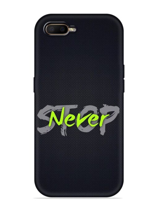 Never Stop Embossed Soft Silicone Case for Oppo A5S Zapvi