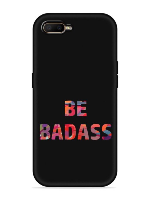 Be Badass Embossed Soft Silicone Case for Oppo A5S Zapvi