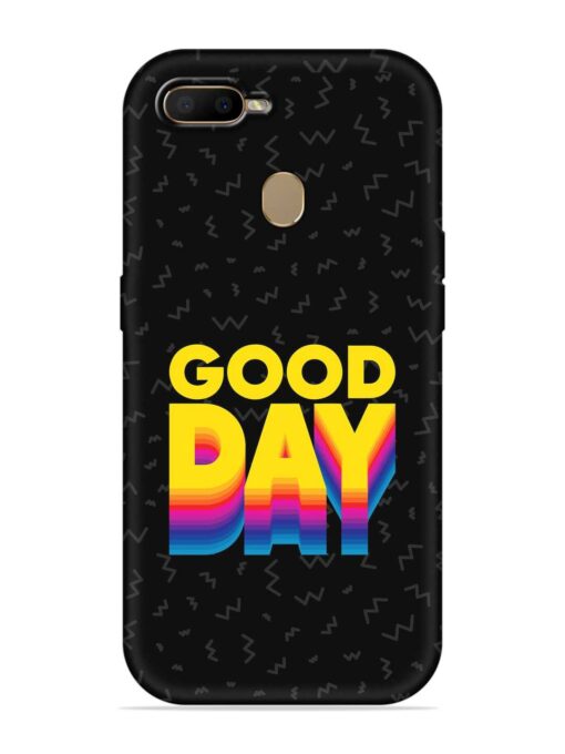 Good Day Embossed Soft Silicone Case for Oppo A7 Zapvi