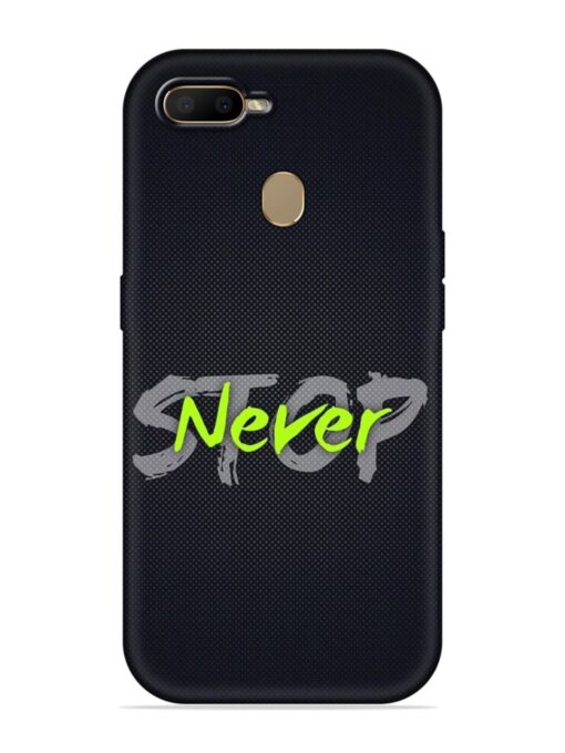 Never Stop Embossed Soft Silicone Case for Oppo A7 Zapvi