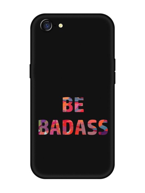 Be Badass Embossed Soft Silicone Case for Oppo A71 Zapvi